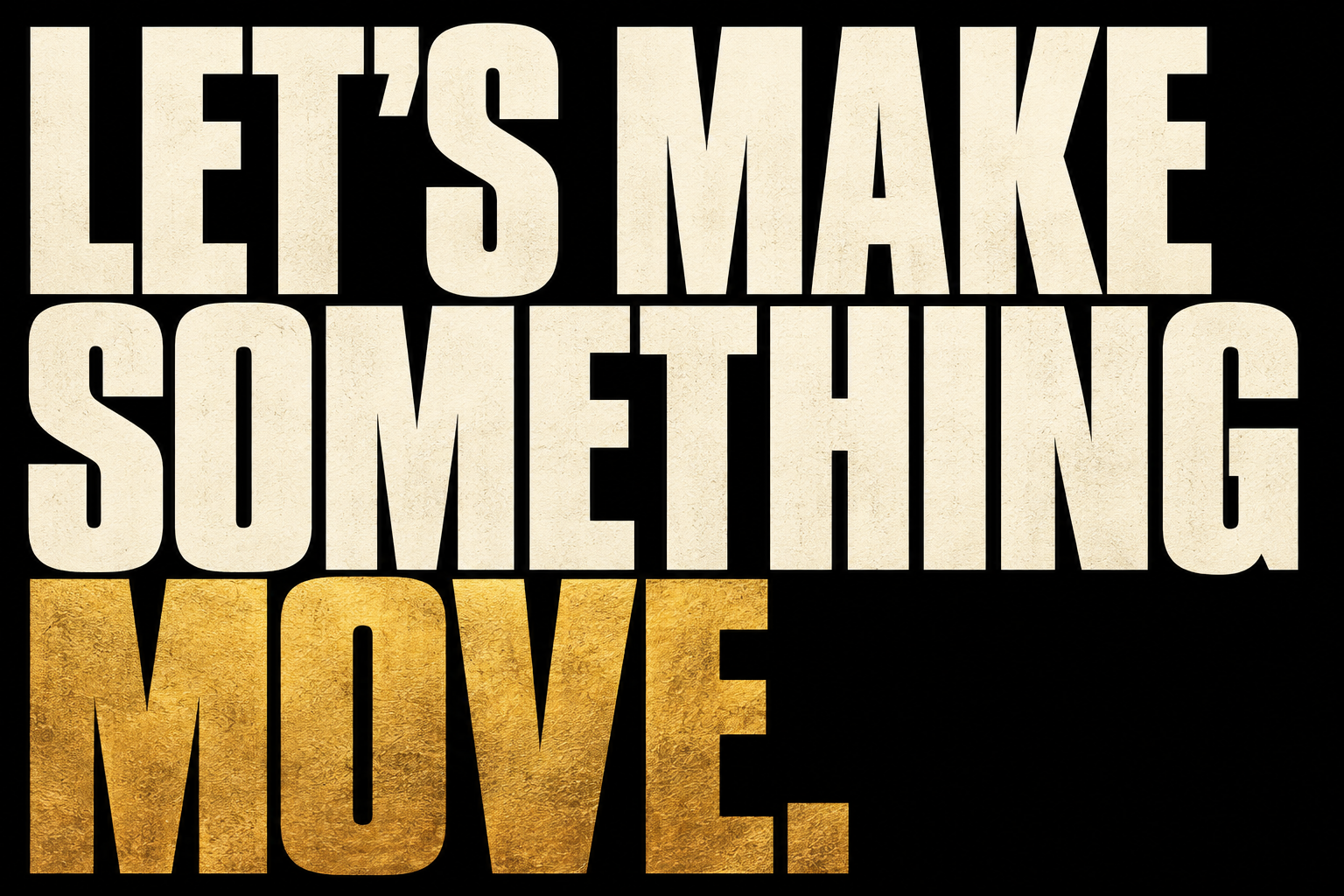 Let’s make something move.